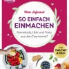 falkemedia GmbH Thermomix®-mein ZauberTopf Einfach lecker! Ohne Aufwand. So einfach Einmachen