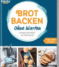 mein ZauberTopf Einfach lecker! Brot backen - Ohne Warten*falkemedia GmbH