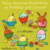 Argon Sauerländer Audio Kinder- & Jugendbücher·Reime & Lieder|Kinder- & Jugendbücher·Nach Alter*Meine allerersten Kinderlieder zur Frühlings- und Osterzeit
