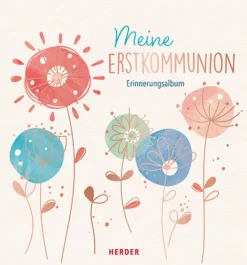 Herder Verlag GmbH Theologie-Meine Erstkommunion Erinnerungsalbum Floral