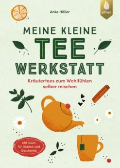 Ulmer Eugen Verlag Wein & Getränke*Meine kleine Teewerkstatt