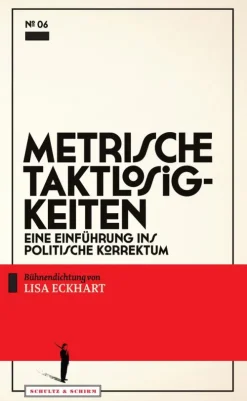 Schultz&Schirm Bühnenverl Gedichte & Drama*Metrische Taktlosigkeiten