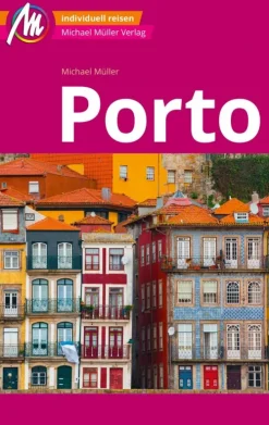 Michael Müller Verlag Hotel- & Restaurantführer-MICHAEL MÜLLER REISEFÜHRER Porto MM-City