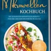 Edition Lunerion Grillparty & Picknick*Mikrowellen Kochbuch für Anfänger, Studenten, Berufstätige & Faule: Die leckersten Mikrowellen Rezepte für eine gesunde Ernährung im Alltag - inkl. Mikrowellentipps & -tricks, Tassenkuchen uvm.