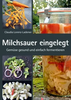 Ökobuch Verlag GmbH Vollwertküche|Kochbücher Nach Zubereitung-Milchsauer eingelegt