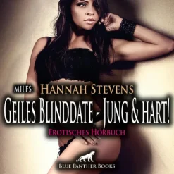 blue panther books Romane·Gesamtausgaben-MILFS: Geiles Blinddate - Jung und hart! | Erotik Audio Story | Erotisches Hörbuch Audio-CD