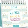 Ars Edition GmbH Geburtstagskalender*Mini-Wochenkalender Sei frech, wild und wunderbar! 2027