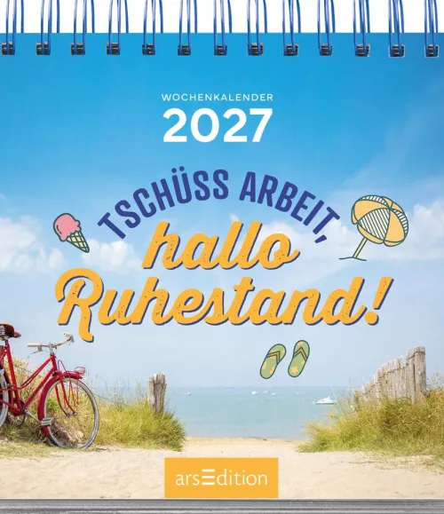 Ars Edition GmbH Geburtstagskalender-Mini-Wochenkalender Tschüss Arbeit, hallo Ruhestand! 2027