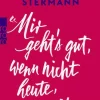 Mir geht's gut, wenn nicht heute, dann morgen.'*Rowohlt Taschenbuch Outlet