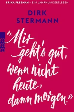 Mir geht's gut, wenn nicht heute, dann morgen.'*Rowohlt Taschenbuch Outlet