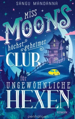 Penguin Random House Urban Fantasy|Cosy Fantasy*Miss Moons höchst geheimer Club für ungewöhnliche Hexen