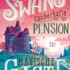 Miss Swans zauberhafte Pension für magische Gäste*Penguin Random House Hot
