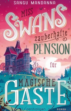 Miss Swans zauberhafte Pension für magische Gäste*Penguin Random House Hot