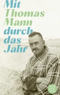 FISCHER Taschenbuch Tagebücher|Business & Karriere-Mit Thomas Mann durch das Jahr