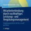 Mitarbeiterbindung durch nachhaltiges Leistungs- und Vergütungsmanagement*Springer Fachmedien Wiesbaden Discount