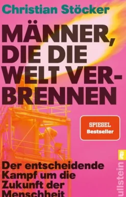 Ullstein Taschenbuchvlg. Sachbücher|Politik*Männer, die die Welt verbrennen