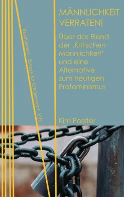 Männlichkeit verraten!*Neofelis Verlag GmbH New