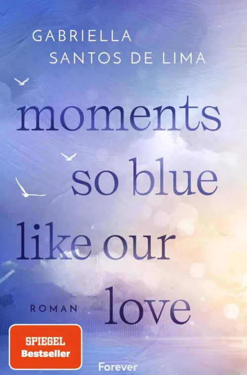 Forever Die Reichen, Berühmten Und Mächtigen*Moments So Blue Like Our Love