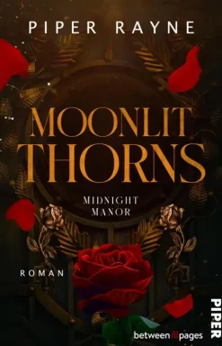 between pages by Piper Reich, Berühmt, Mächtig*Moonlit Thorns
