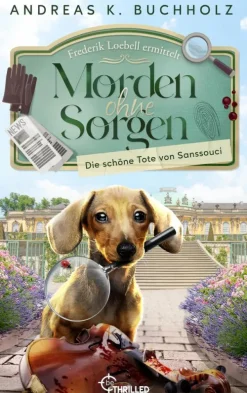 beTHRILLED Tierkrimis*Morden ohne Sorgen - Die schöne Tote von Sanssouci