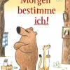 Kinder Moritz Verlag-GmbH 3-6 Jahre-Morgen bestimme ich!