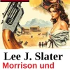 Uksak E-Books Wildwestromane*Morrison und sein Colt: Western
