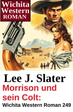 Uksak E-Books Wildwestromane*Morrison und sein Colt: Western