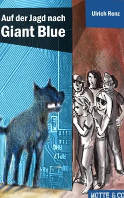 Motte und Co Band 2: Auf der Jagd nach Giant Blue*Sefa Verlag Online