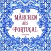 Anaconda Verlag Märchen & Sagen*Märchen aus Portugal