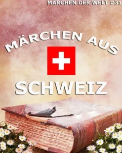 Märchen aus Schweiz*Jazzybee Verlag