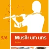 Schroedel Verlag GmbH Nach Fächern·Musik*Musik um uns SI 5 / 6. Schulbuch. Bayern