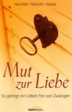 Gerth Medien GmbH Beziehungen & Sexualität*Mut zur Liebe