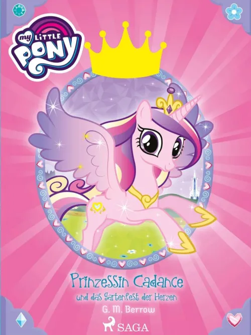 SAGA Egmont Tiere*My Little Pony - Prinzessin Cadance und das Gartenfest der Herzen