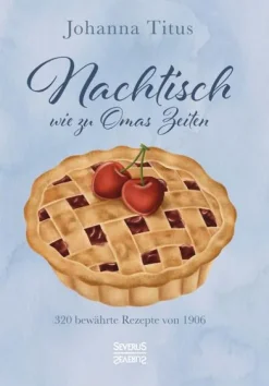 Nachtisch wie zu Omas Zeiten*Severus Hot