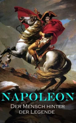 e-artnow Geschichte-NAPOLEON: Der Mensch hinter der Legende