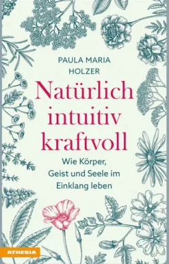 Athesia Tappeiner Verlag Gesundheit*Natürlich, intuitiv, kraftvoll