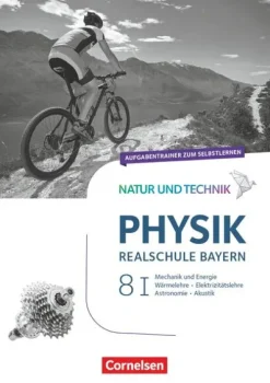 Cornelsen Verlag GmbH Nach Fächern·Physik-Natur und Technik - Physik Band 8: Wahlpflichtfächergruppe I - Realschule Bayern - Aufgabentrainer