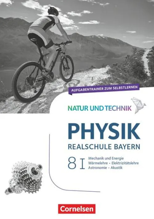 Cornelsen Verlag GmbH Nach Fächern·Physik-Natur und Technik - Physik Band 8: Wahlpflichtfächergruppe I - Realschule Bayern - Aufgabentrainer