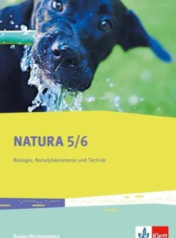 Klett Ernst /Schulbuch Nach Fächern·Biologie*Natura Biologie, Naturphänomene und Technik 5./6. Schuljahr. Ausgabe für Baden-Württemberg. Schülerbuch