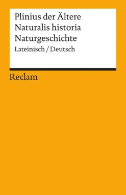 Reclam Philipp Jun. Lateinische Bücher-Naturalis historia / Naturgeschichte