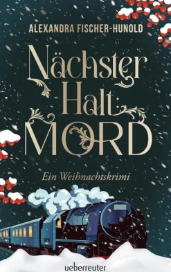 Kinder Ueberreuter Verlag Liebe|Krimis-Nächster Halt: Mord. Ein Weihnachtskrimi. Cosy Crime trifft auf Krimi-Klassiker: Giftmord im weihnachtlichen Luxuszug mit Flair der Zwanziger Jahre. Raffinierter All-Age-Krimi voller Weihnachtsstimmung