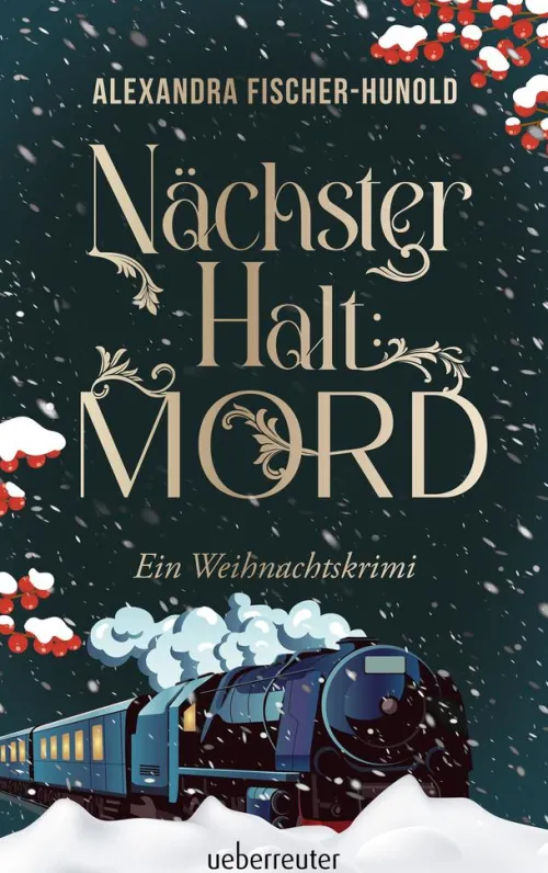 Kinder Ueberreuter Verlag Liebe|Krimis-Nächster Halt: Mord. Ein Weihnachtskrimi. Cosy Crime trifft auf Krimi-Klassiker: Giftmord im weihnachtlichen Luxuszug mit Flair der Zwanziger Jahre. Raffinierter All-Age-Krimi voller Weihnachtsstimmung