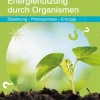 Kallmeyer'sche Verlags- Abi Trainer·Biologie*Neue Wege in die Biologie: Energienutzung durch Organismen