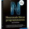 Rheinwerk Verlag GmbH Technik|Informatik & Edv-Neuronale Netze programmieren mit Python