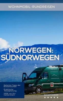 Equilibrium Press Hobby & Selbermachen-Norwegen Wohnmobil-Rundreisen - Südnorwegen: Reiseführer (Wohnmobil Rundreisen)
