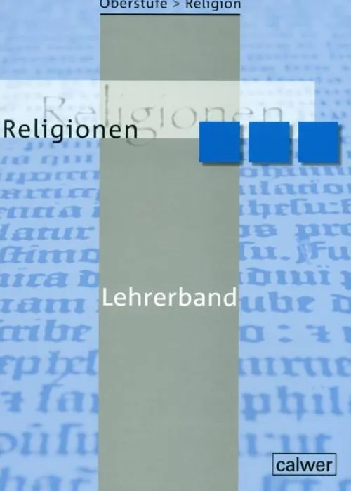 Oberstufe Religion. Religionen. Lehrerband*Calwer Verlag GmbH Clearance