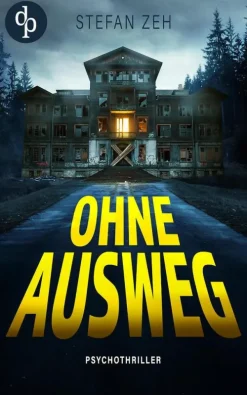 dp DIGITAL PUBLISHERS GmbH Psychothriller*Ohne Ausweg | Der nervenaufreibende Psychothriller, in dem ein Escape Room zur tödlichen Falle wird