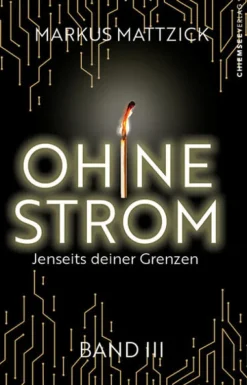 Kampenwand Verlag Apokalypse / Postapokalypse*Ohne Strom - Jenseits deiner Grenzen (Band 3)