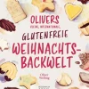 Regionalia Verlag Weihnachten Kochen & Backen-Olivers kleine, internationale, glutenfreie Weihnachtsbackwelt