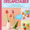 Naumann & Göbel Verlag Hobby & Selbermachen*Origamizauber - Originelle Ideen Schritt für Schritt gefaltet
